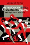 CINE Y RENOVACION ESTETICA EN LA VANGUARDIA ESPAÑOLA. ANTOLOGIA CRITICA, 1920-1936