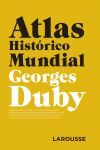 ATLAS HISTÓRICO MUNDIAL G.DUBY.