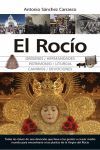 EL ROCÍO ORÍGENES, HERMANDADES, PATRIMONIO, LITURGIA, CAMINOS, DEVOCIONES