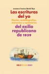 LAS ESCRITURAS DEL YO. DIARIOS, AUTOBIOGRAFIAS, MEMORIAS Y EPISTOLARIOS DEL EXILIO REPUBLICANO DE 1939