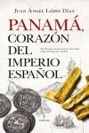 PANAMÁ. CORAZON DEL IMPERIO ESPAÑOL