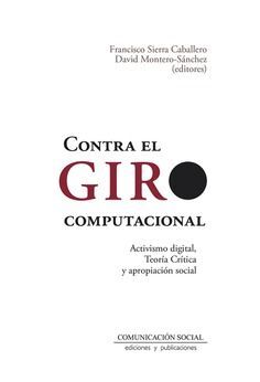 CONTRA EL GIRO COMPUTACIONAL. ACTIVISMO DIGITAL, TEORÍA CRÍTICA