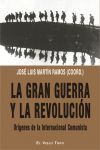 LA GRAN GUERRA Y LA REVOLUCIÓN. ORÍGENES DE LA INTERNACIONAL COMUNISTA