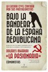 BAJO LA BANDERA DE LA ESPAÑA REPUBLICANA.