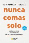 NUNCA COMAS SOLO. NETWORKING PARA OPTIMIZAR TUS RELACIONES PROFESIONALES