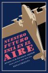NUESTRO FUTURO ESTA EN EL AIRE. AVIONES EN LA LITERATURA ESPAÑOLA