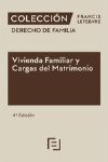 4ª ED. VIVIENDA FAMILIAR Y CARGAS DEL MATRIMONIO. DERECHO DE FAMILIA
