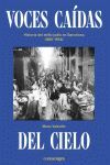 VOCES CAÍDAS DEL CIELO. HISTORIA DEL EXILIO JUDIO EN BARCELONA (1881-1954)