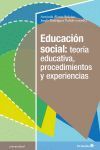 EDUCACION SOCIAL: TEORIA EDUCATIVA, PROCEDIMIENTOS Y EXPERIENCIAS