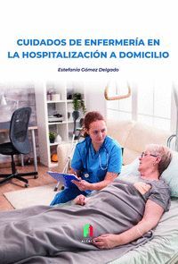 CUIDADOS DE ENFERMERIA EN LA HOSPITALIZACION A DOMICILIO
