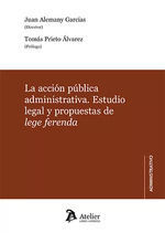ACCION PUBLICA ADMINISTRATIVA. ESTUDIO LEGAL Y PROPUESTAS DE LEGE FERENDA