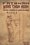 FATSHAN WING CHUN KUEN : HISTORIA Y SECUENCIA DEL MUÑECO DE MADERA