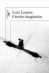 CARCELES IMAGINARIAS (PREMIO ALFAGUARA 2007)