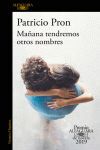 MAÑANA TENDREMOS OTROS NOMBRES (PREMIO ALFAGUARA 2019)