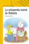 (ND) LA ESTUPENDA MAMA DE ROBERTA