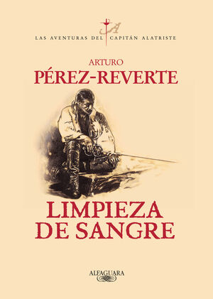 LIMPIEZA DE SANGRE (LAS AVENTURAS DEL CAPITÁN ALATRISTE 2)