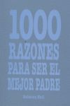 1000 RAZONES PARA SER EL MEJOR PADRE