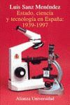 ESTADO, CIENCIA Y TECNOLOGIA EN ESPAÑA: 1939 - 1997
