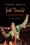 JOSÉ TOMÁS - UN TORERO DE LEYENDA