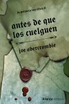 ANTES DE QUE LOS CUELGUEN ( LA PRIMERA LEY: LIBRO II)