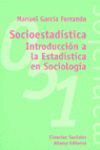 SOCIOESTADÍSTICA INTRODUCCIÓN A LA ESTADÍSTICA EN SOCIOLOGÍA