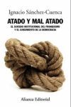 ATADO Y MAL ATADO : EL SUICIDIO INSTITUCIONAL DEL FRANQUISMO Y EL SURGIMIENTO DE LA DEMOCRACIA