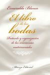EL LIBRO DE LAS BODAS. PROTOCOLO Y ORGANIZACIÓN DE LAS CEREMONIAS MATRIMONIALES