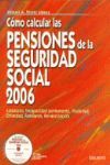 COMO CALCULAR LAS PENSIONES DE LA SEGURIDAD SOCIAL 2006