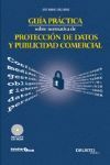 GUIA PRACTICA SOBRE NORMATIVA DE PROTECCION DATOS Y PUBLICIDAD COMERCI