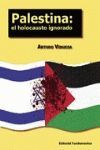 PALESTINA: EL HOLOCAUSTO OLVIDADO