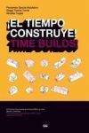 TIEMPO CONSTRUYE/TIME BUILDS