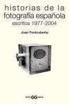 HISTORIAS FOTOGRAFIA ESPAÑOLA   ESCRITOS 1977-2004