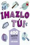 HAZLO TU! 400 PROYECTOS DE REPARACIONES FACILES DEL HOGAR