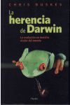 HERENCIA DE DARWIN , LA    LA EVOLUCIÓN DE NUESTRA VISIÓN DEL MUNDO