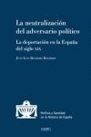 NEUTRALIZACIÓN DEL ADVERSARIO POLÍTICO. LA DEPORTACION EN LA ESPAÑA DEL SIGLO XIX