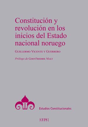 CONSTITUCIÓN Y REVOLUCIÓN EN LOS INICIOS DEL ESTADO NACIONAL NORUEGO
