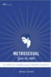 METROSEXUAL: GUIA DE ESTILO