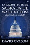 LA ARQUITECTURA SAGRADA DE WASHINGTON - ¿QUÉ OCULTA LA CIUDAD?