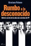 RUMBO A LO DESCONOCIDO - HISTORIA SECRETA D LOS AÑOS + CONVULSOS DL PP