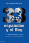 33 ESPAÑOLES Y EL REY 33 ESPAÑOLES RELEVANTES DAN UNA VISION DEL REY