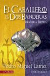 CABALLERO DE LAS DOS BANDERAS, EL - 2ª EDICION       IGNACIO DE LOYOLA
