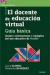EL DOCENTE DE EDUCACION VIRTUAL. GUIA BASICA