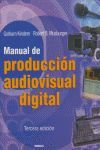MANUAL PRODUCCION AUDIOVISUAL DIGITAL - 3ª ED