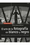 EL ARTE DE LA FOTOGRAFIA EN BLANCO Y NEGRO