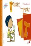 TARKEY Y LA TIMIDEZ (BIBLIOTECA DE INTELIGENCIAS EMOCIONAL Y EDUCACION EN VALORES)