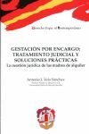 GESTACIÓN POR ENCARGO: TRATAMIENTO JUDICIAL Y SOLUCIONES PRACTICAS