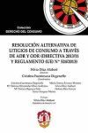RESOLUCIÓN ALTERNATIVA DE LITIGIOS DE CONSUMO A TRAVES DE ADR Y ODR (DIRECTIVA 2013/11 Y REGLAMENTO UE Nº 524/2013)
