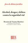 ALCOHOL, DROGAS Y DELITOS CONTRA LA SEGURIDAD VIAL.