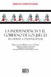 LA INDEPENDENCIA Y EL GOBIERNO DE LOS JUECES. UN DEBATE CONSTITUCIONAL