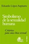 SIMBOLISMO DE LA SEXUALIDAD HUMANA: CRITERIOS PARA UNA ÉTICA SEXUAL